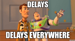 Delays Everywhere